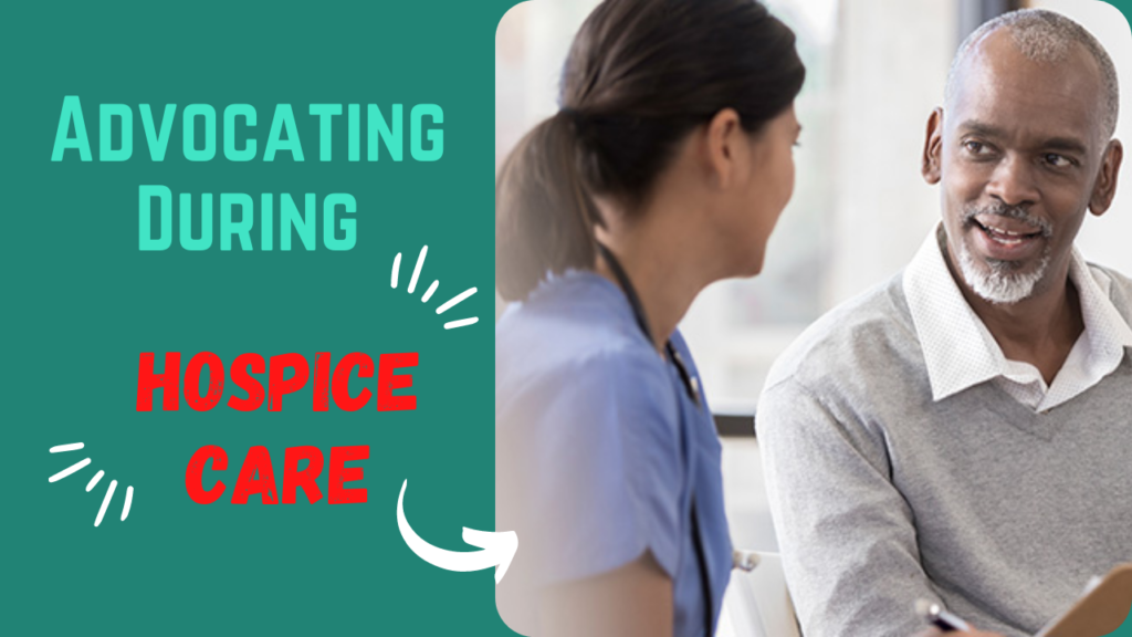 Advocating During Hospice Care