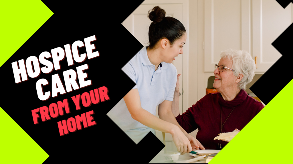 Hospice Care from Your Home